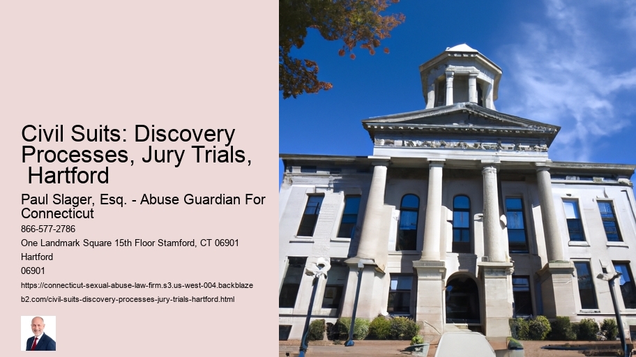 Civil Suits: Discovery Processes, Jury Trials,  Hartford